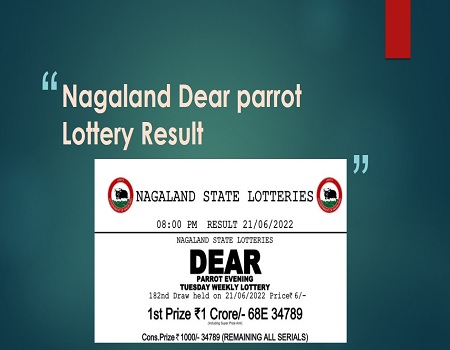 Nagalans State Dear parrot Weekly Lottery Results 2022
