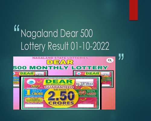 Nagaland State Dear 500 monthly Lottery Result 01-10-2022